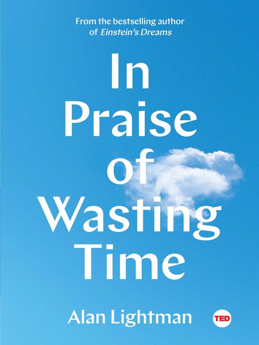 Title details for In Praise of Wasting Time by Alan Lightman - Available